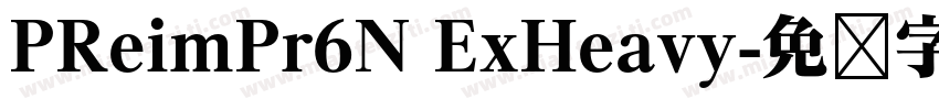 PReimPr6N ExHeavy字体转换